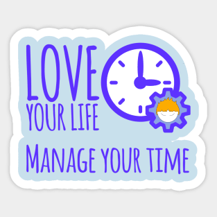 Love Your Life Manage Your Time Boy Time Management Sticker